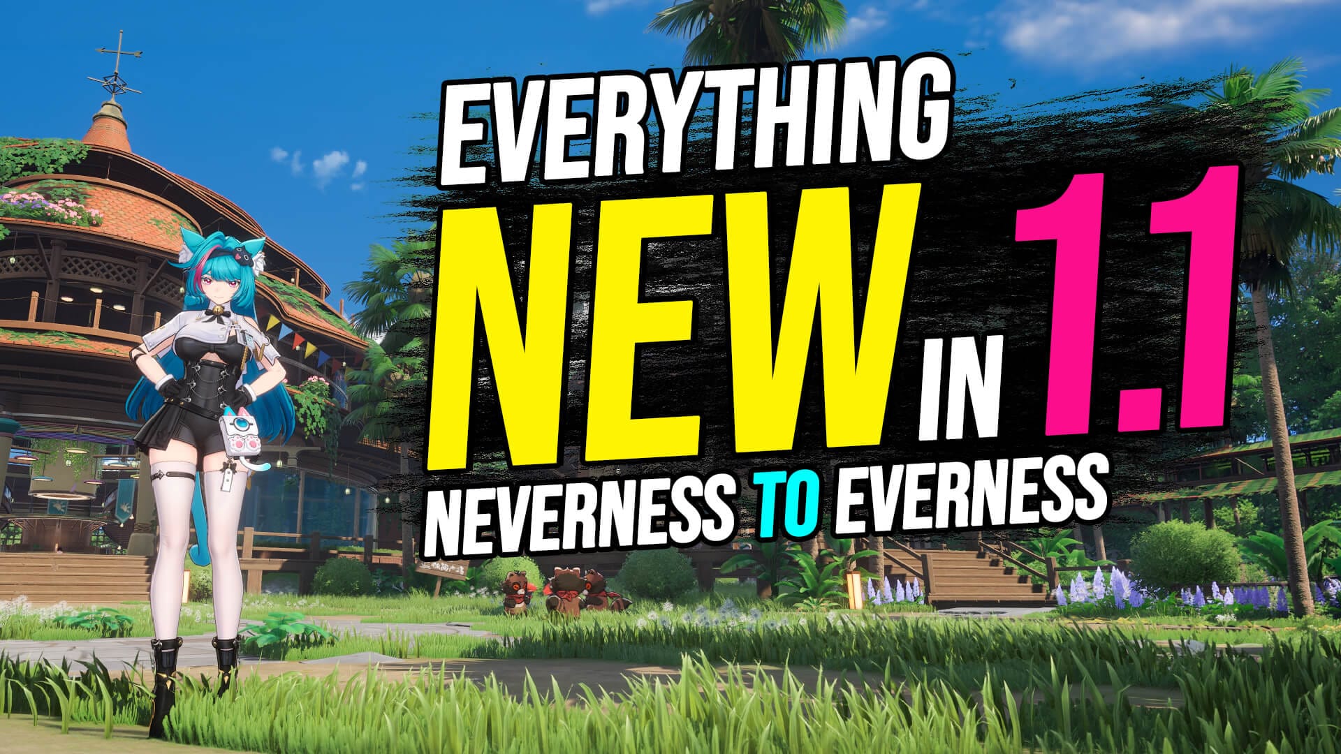 Everything New in Neverness to Everness Version 1.1