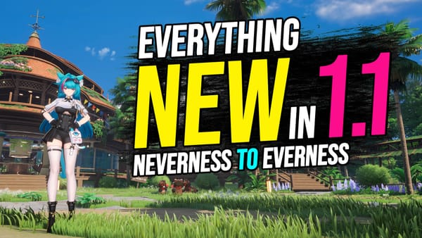 Everything New in Neverness to Everness Version 1.1